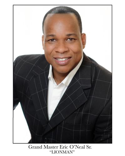 GRANDMASTER ERIC O'NEAL, SR.
President & CEO O'Neal Publishing        PRESIDENT/FOUNDER/AUTHOR   LIONMAN Foundation, Inc.