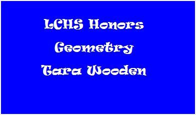 LCHSWooden's profile picture. Welcome to Honors Geometry!  This will be a place where I will tweet assignments/reminders and answer questions about the course outside of the school day!