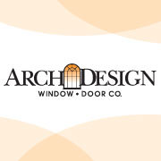 Arch Design Window & Door Company's goal is to provide you with outstanding service and quality products.
