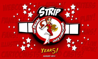 The OFFICIAL Twitter for STRIP The Dallas Webcomics Expo - an annual event to celebrate webcomics, artists, cosplay, poscasts, fans and more! STRIP YEAR 5 2013
