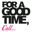 For A Good Time Call
