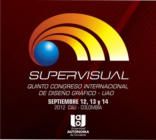 Congreso Internacional de Diseño Gráfico que la Universidad Autónoma de Occidente  organiza de manera bienal desde el año 2004. 2012 - #SUPERVISUAL5