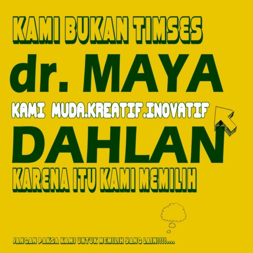 muda l kreatif l inovatif l yang kami mau hanya Maya - Dahlan l we are the real a volunteers