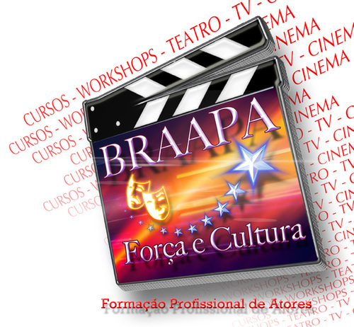 Braapa Força e Cultura 

Escola de Teatro
* Cursos 
*Workshops 
*Teatro 
*TV 
*Cinema