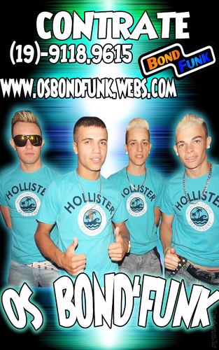 :::A REVELAÇÃO DO FUNK ::: 4 GAROTOS, 1 SONHO @BondFunkOficial.
 CONTRATE: ID. 13*413024  (19) 9118-9615 MARCOS // ID. 114*39606 DYNHO