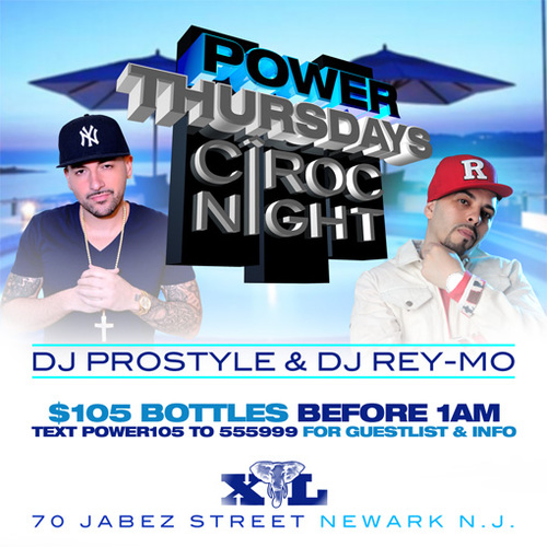 #POWERTHURSDAYS
MUSIC BY
DJ PROSTYLE & DJ REY-MO
$105 BOTTLES B4 1AM
XL LOUNGE 
70 JABEZ ST NEWARK NJ
TEXT POWER105 TO 555999 FOR GUESTLIST