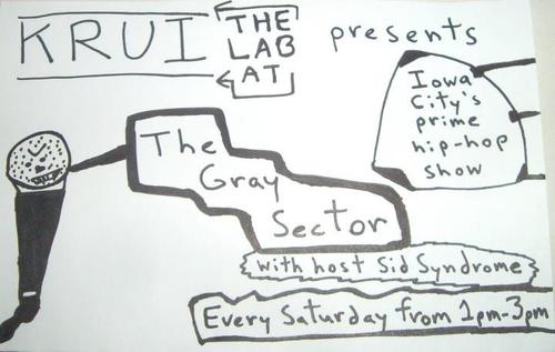 Host of The Gray Sector on KRUI The Lab, Iowa City's prime hip-hop/rap show!