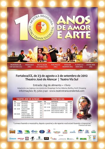 10ª Mostra Brasileira de Teatro Transcendental - 23 a 26 de agosto/2012 (Theatro José de Alencar) e 31 de agosto, 01 e 02 de setembro (Teatro Via Sul)