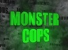 MonsterCops's profile picture. Indie Web Series/Short Film Series. A Secret Gov. Agency that kills Monsters. Horror, Comedy, Action, Conspiracy, Guns, Zombies, Vampires, Lycans, Donuts.