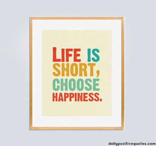 Choose to be happy :)