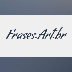 Frases, Poemas, Pensamentos e Mensagens Famosas. Aqui você encontra frases para inspirar você em todos momentos do seu dia-a-dia.