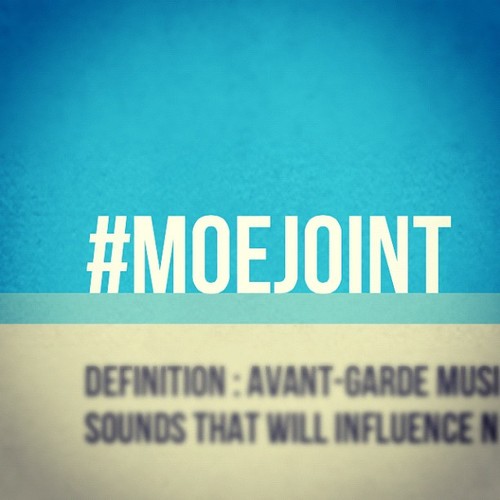 #MoeJoint : Avant-Garde Music joints from Alterna-Pop, Bounce, Deep Bass to EDM. 
@beyonce is my mum, @diplo is my dad.