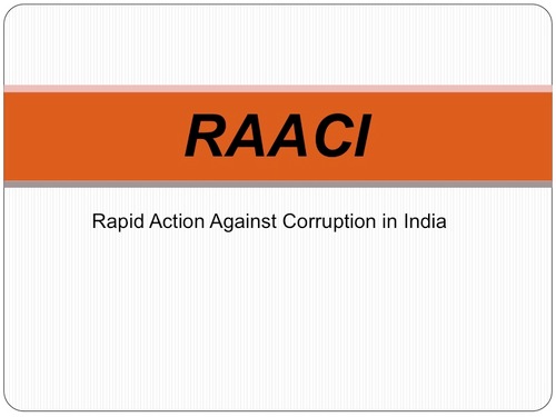 RAACI stands for Rapid Action Against Corruption in India. It is a cross-platform open sourced framework built to reduce corruption in India.