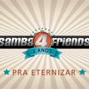 #Samba4Friends2anos - Dia 15 de setembro.
Em breve mais informações.