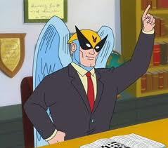 I will fuck up anybody that fucks with you! Im Harvey Birdman attorney at law!