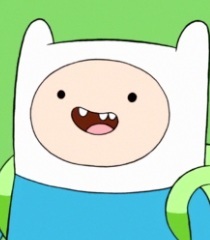 You know adventure time over everything