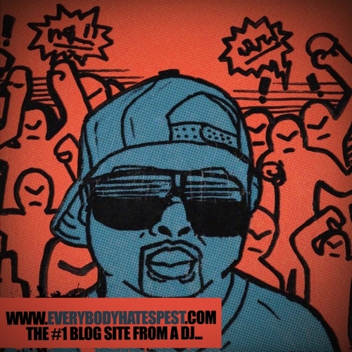 We Are The #1 Blog Site... Coming from A DJ That Is! @djpest and his team bring you News,Music, and more FIRST!!!
 everybodyhatespest@gmail.com