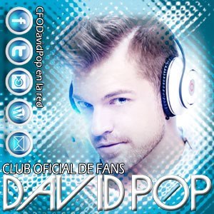 Club de Fans Oficial del Cantante y DJ David Pop @DavidPopMusic! #MusicSavesTheWorld