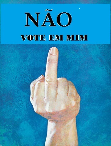 Não conheço você e você não me conhece. Não conheço a sua realidade. Não conheço os seus problemas. Então, não vote em mim.