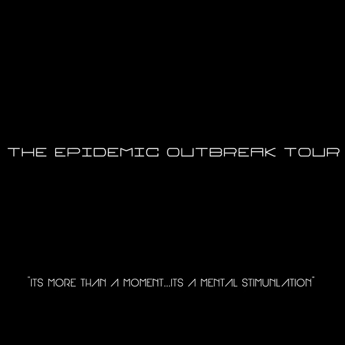 Artist of Enlightenment and Empowerment making strive to change the world w/unity .Special inquires to come to your city: epedemicoutbreak12@gmail.com