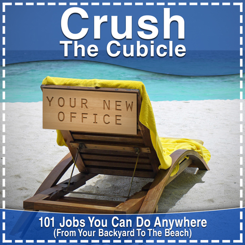 101 Jobs You Can Do Anywhere! (From the Backyard to the Beach) Find us on Facebook: http://t.co/2GlHlUFb