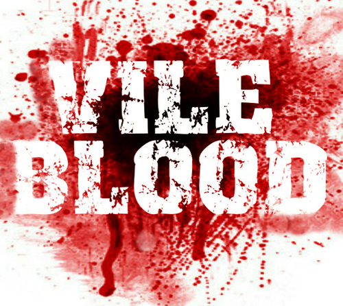 Author of VILE BLOOD: 'Nasty. Can't wait for the sequel' – Jack Ketchum / 'Stomach-churning horror' – Dave Zeltserman