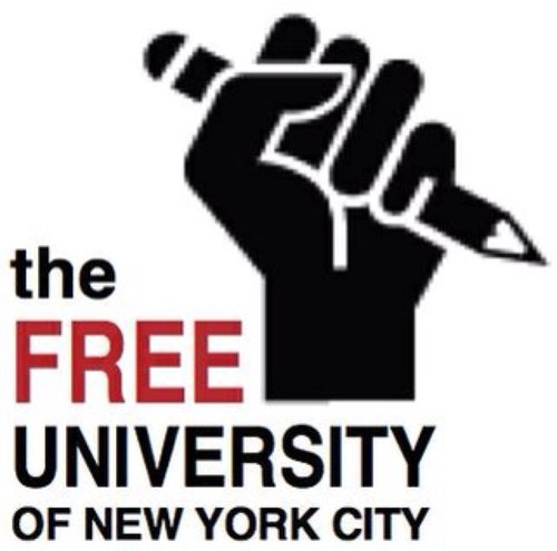 Free University - NYC:  working to radically re-conceive the university and public space as a place for free education for all.