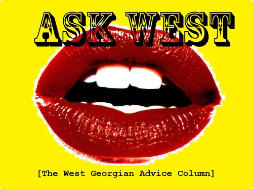 Advice Column for #UWG students.
Got a question? Ask West.//
email: dearwestadvice@gmail.com //
Follow West Back!