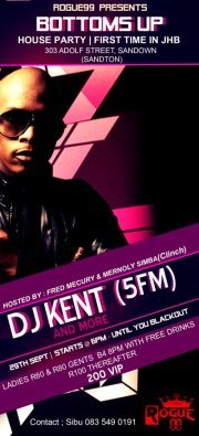 Dj Kent Sat 29th September 5PM Till Late R60 for ladies and R80 for gents with free drinks before 6PM. R100 after that