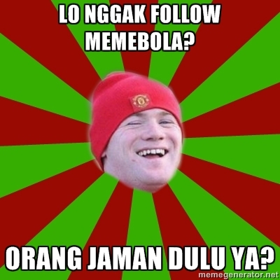 Hobi ngepost Meme. PERHATIAN: Dapat menyebabkan anda sakit hati (dan tidak akan ada yang perduli).