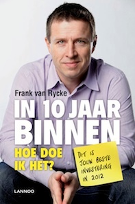 Faire Fortune en 10 ans. Ce livre est votre meilleur investissement cette année! Dit boek is uw beste investering dit jaar!