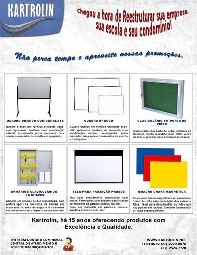 Somos  fornecedores especializados em quadros brancos escolares,claviculários,telas de projeção, flip chart.  Tel 21-2524-7720