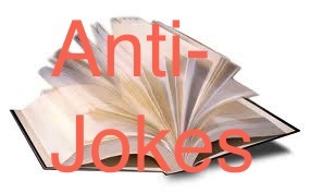 Submit YOUR anti-joke ideas to antijokeindex@gmail.com