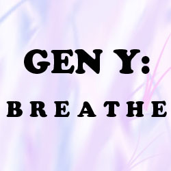 Gen Y, let's simmer down. Life can be a jerk and anxiety is pesky. Even so, time is on your side. Mantra: Do what you wanna do, be what you wanna be YEAH.