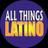 All Things Latino
