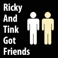 Official twitter of the Ricky and Tink Got Friends podcast