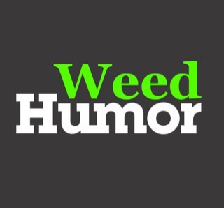 Weed Humor