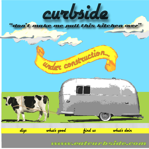 A new look at street food. Curbside; Don't Make me Pull this Kitchen Over!