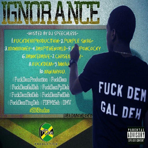 #FDemProduction #FDemGalDeh #FDemBoiDeh #FDemPplDeh #FDemFedDeh #FDemTingDeh @BadMonLoko #FdpMixtape #IGNORANCE DOWNLOAD: http://t.co/TsQS8sPA