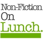 NonFictionOnLunch provides the most provactive reviews on NonFiction works and allows you to post your own on http://t.co/HWB3QeKVm6! Read, learn, write...