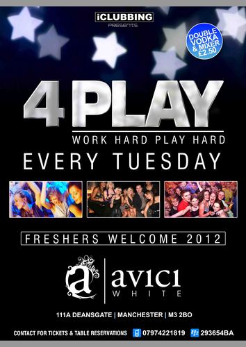 4PLAY™ @ AVICI WHITE … Manchester’s naughtiest Tuesday night …. Work Hard Play Hard!