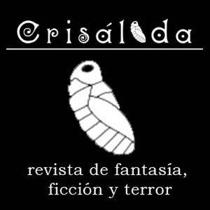 La primer Revista en México especializada en fantasía, ficción y terror, ilustrada y temática: revistacrisalida@gmail.com