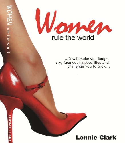 WOMEN RULE THE WORLD by LONNIE CLARK Book Now Available at Kindle @Amazon!! FOLLOW US!!!