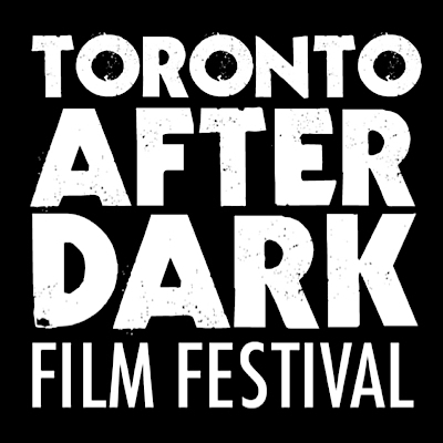 TORONTO AFTER DARK FILM FEST || #TADFF