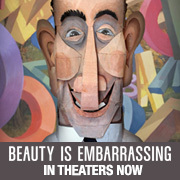 Beauty Is Embarrassing is a funny, irreverent, joyful & inspiring doc featuring the life & current times of 1 of America's most important artists Wayne White.