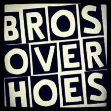 Bro Code.. Bros Over Hoes. Cool twitter handle for Bros!
