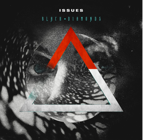 We are ISSUES family from Indonesia, ISSUES debut EP #BlackDiamonds out on 11/13, We all have ISSUES