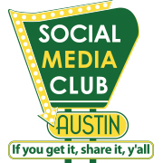 The Social Media Club Austin...part think tank, part curiosity, all new media.