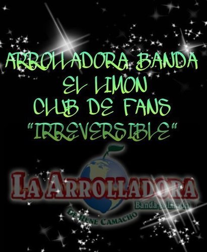 Club De Fans Oficial IRREVERSIBLE De LA ARROLLADORA BANDA EL LIMON DE RENE CAMACHO