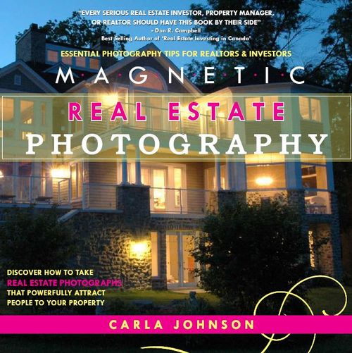 Magnetic Real Estate Photography - photo tips for the novice photographer. Taking photos that ATTRACT! Follow me @Carla_Johnson